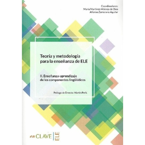 Teoria Y Metodología Para La Enseñanza Del Ele Ii. Enseñanza-Aprendizaje De Los Componentes Lingüísticos