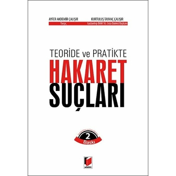 Teoride Ve Pratikte Hakaret Suçları Ayfer Akdemir Çalışır