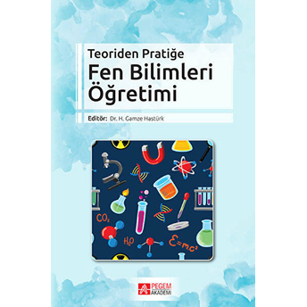 Teoriden Pratiğe Fen Bilimleri Öğretimi