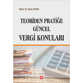 Teoriden Pratiğe Güncel Vergi Konuları