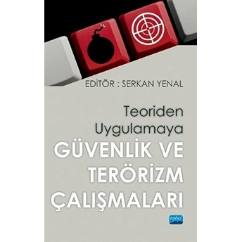 Teoriden Uygulamaya Güvenlik Ve Terörizm Çalışmaları - Kemal Olçar