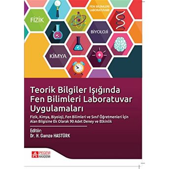 Teorik Bilgiler Işığında Fen Bilimleri Laboratuvar Uygulamaları Kolektif