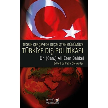 Teorik Çerçevede Geçmişten Günümüze Türkiye Dış Politası