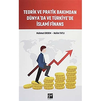 Teorik Ve Pratik Bakımdan Dünya'da Ve Türkiye'de Islami Finans - Halim Tatlı