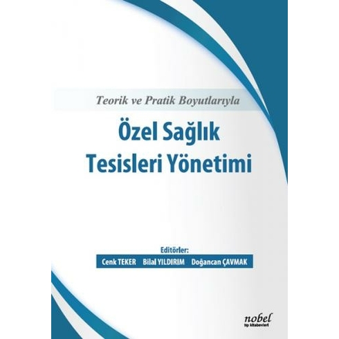 Teorik Ve Pratik Boyutlarıyla Özel Sağlık Tesisleri Yönetimi