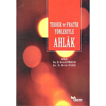 Teorik Ve Pratik Yönleriyle Ahlak Ciltli Kolektif