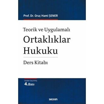 Teorik Ve Uygulamalı Ortaklıklar Hukuku Ders Kitabı (Ciltli) Oruç Hami Şener