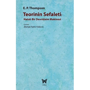 Teorinin Sefaleti Hatalı Bir Devridaim Makinesi E. P. Thompson