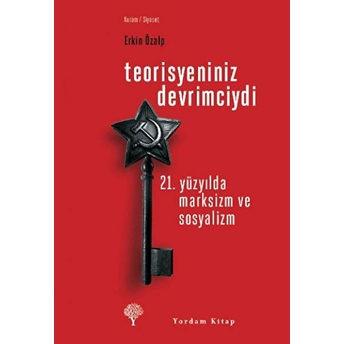 Teorisyeniniz Devrimciydi Erkin Özalp