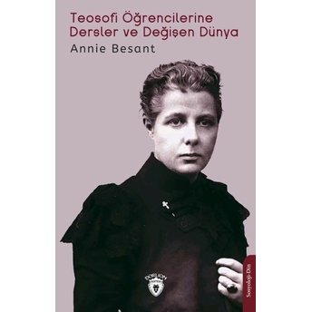 Teosofi Öğrencilerine Dersler Ve Değişen Dünya Annie Besant