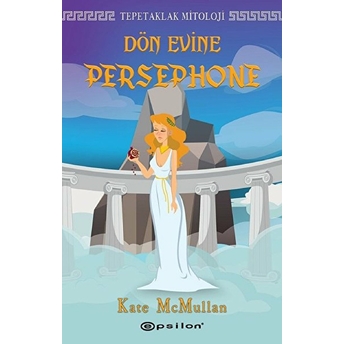 Tepetaklak Mitoloji - Dön Evine Persephone Kate Mcmullan