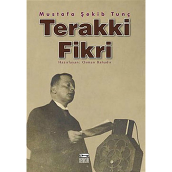 Terakki Fikri Menşei Ve Tekamülü Mustafa Şekib Tunç