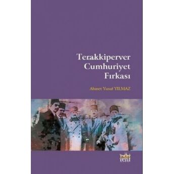 Terakkiperver Cumhuriyet Fırkası Ahmet Yusuf Yılmaz