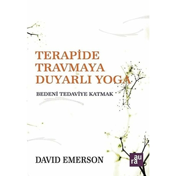 Terapide Travmaya Duyarlı Yoga David Emerson