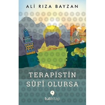 Terapistin Sûfî Olursa Ali Rıza Bayzan