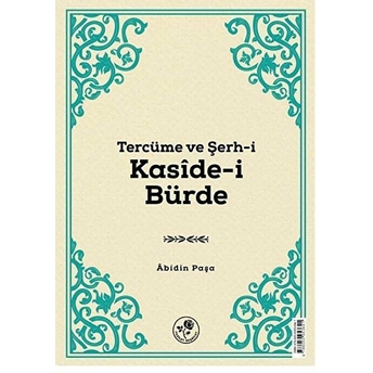 Tercüme Ve Şerh-I Kaside-I Bürde Abidin Paşa