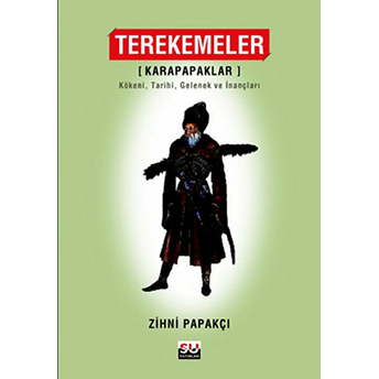 Terekemeler - Karapapaklar Zihni Papakçı