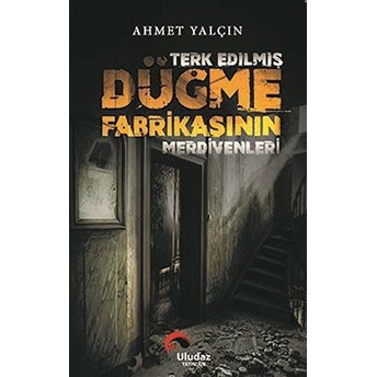 Terk Edilmiş Düğme Fabrikasının Merdivenleri