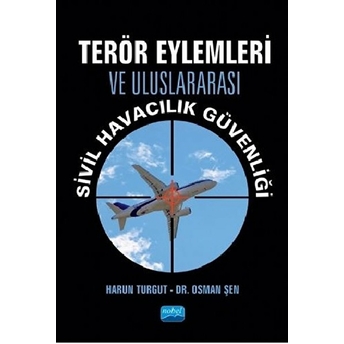 Terör Eylemleri Ve Uluslararası Sivil Havacılık Güvenliği Harun Turgut