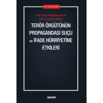 Terör Örgütünün Propagandası Suçu Ve Ifade Hürriyetine Etkileri Z. Özen Inci