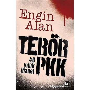 Terör Pkk - 40 Yıllık Ihanet Engin Alan