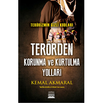 Terörden Korunma Ve Kurtulma Yolları Kemal Akmaral