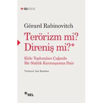 Terörizm Mi? Direniş Mi? Gerard Rabinovitch