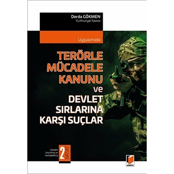 Terörle Mücadele Kanunu Ve Devlet Sırlarına Karşı Suçlar Derda Gökmen