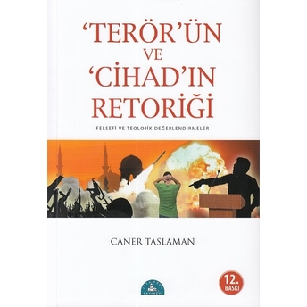 Terör'ün Ve Cihad'ın Retoriği Caner Taslaman