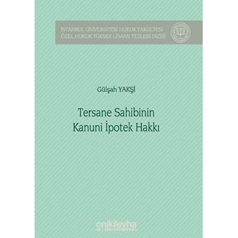 Tersane Sahibinin Kanuni Ipotek Hakkı - Gülşah Yakşi