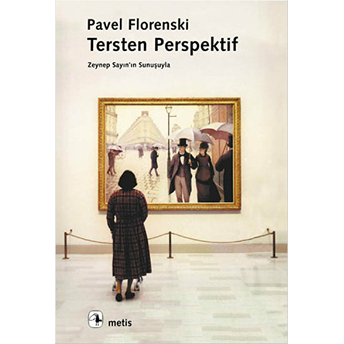 Tersten Perspektif: Zeynep Sayın'ın Sunuşuyla Pavel Florenski