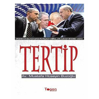 Tertip - (Ergenekon-Balyoz-Kafes-Poyrazköy-Amirallere Suikast-Internet Andıcı)-Mustafa Hüseyin Buzoğlu