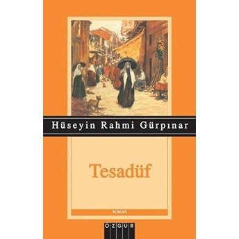 Tesadüf Hüseyin Rahmi Gürpınar