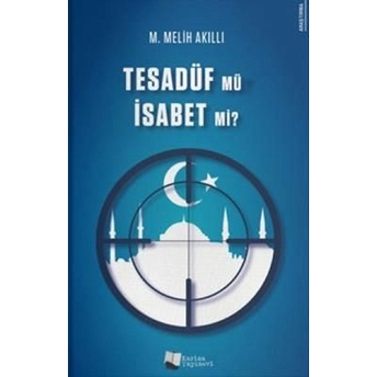 Tesadüf Mü Isabet Mi? - M. Melih Akıllı