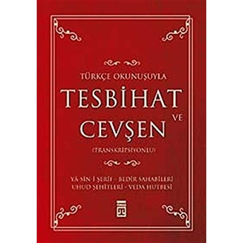 Tesbihat Ve Cevşen Türkçe Okunuşuyla (Transkripsiyonlu) Kolektif,Senai Demirci