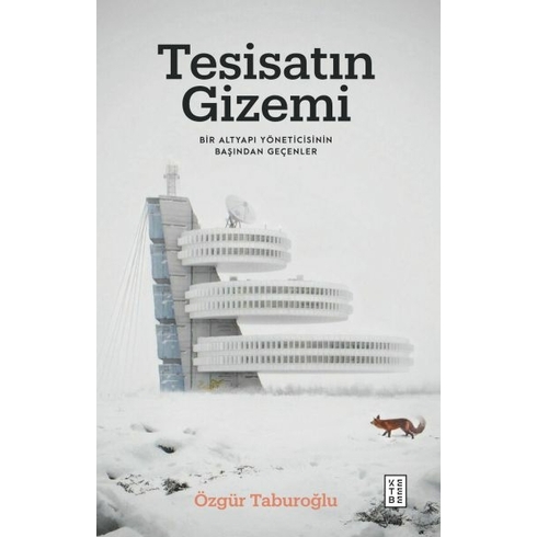 Tesisatın Gizemi;Bir Altyapı Yöneticisinin Başından Geçenler Özgür Taburoğlu