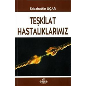 Teşkilat Hastalıklarımız