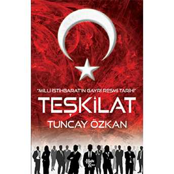 Teşkilat - Milli Istihbarat'In Gayri Resmi Tarihi - Imzalı Tuncay Özkan