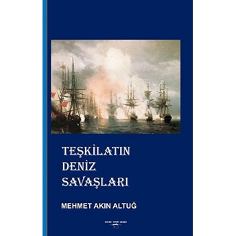 Teşkilatın Deniz Savaşları - Mehmet Akın Altuğ - Mehmet Akın Altuğ