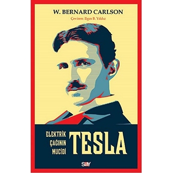 Tesla: Elektrik Çağının Mucidi W. Bernard Carlson