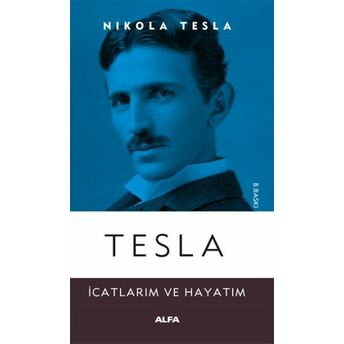 Tesla - Icatlarım Ve Hayatım Nikola Tesla