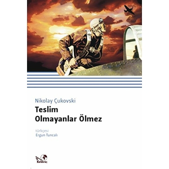 Teslim Olmayanlar Ölmez