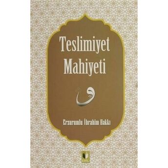 Teslimiyet Mahiyeti Erzurumlu Ibrahim Hakkı Hazretleri