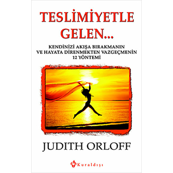 Teslimiyetle Gelen... Judith Orloff