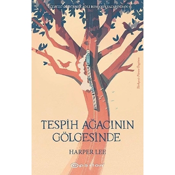 Tespih Ağacının Gölgesinde - Ciltsiz Harper Lee