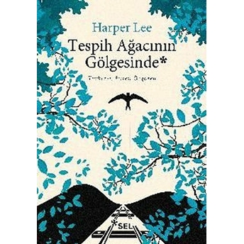 Tespih Ağacının Gölgesinde Harper Lee