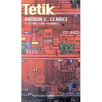 Tetik 1. Kitap Arthur C. Clarke,Michael Kube-Mcdowell