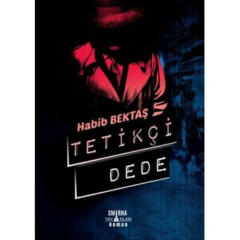 Tetikçi Dede (Ciltli) Habib Bektaş