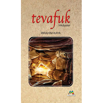 Tevafuk - Hikayeler Ibrahim Kaya