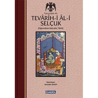 Tevârîh-I Âl-I Selçuk - Selçuklu Tarihi (Ciltli) Yazıcızade Ali